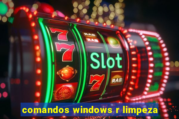 comandos windows r limpeza